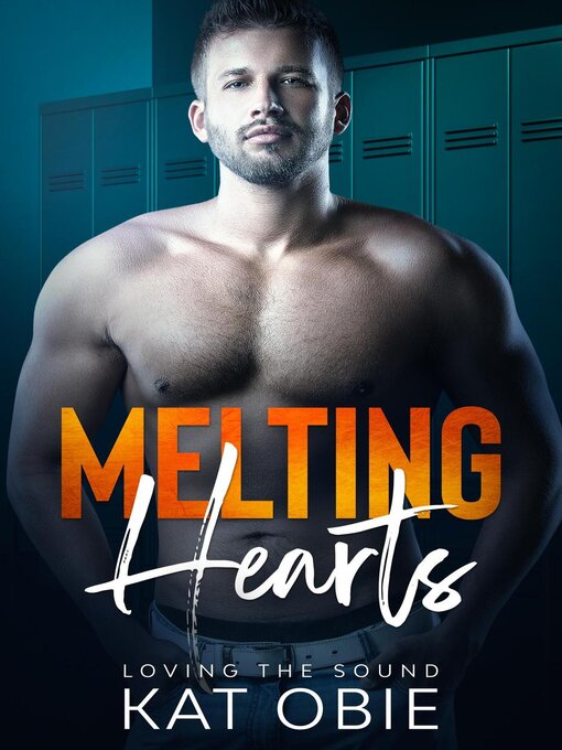 Title details for Melting Hearts by Kat Obie - Available